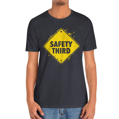 Safety Third Yellow Caution Sign Funny Sarcastic Unisex T-shirt
