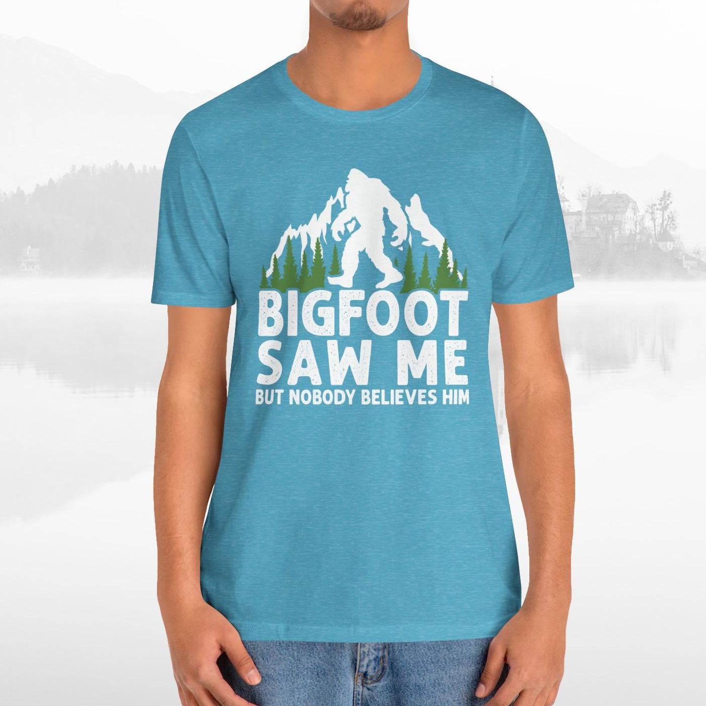 Big Foot Saw Me But Nobody Believes Him Funny Outdoors Unisex T-Shirt