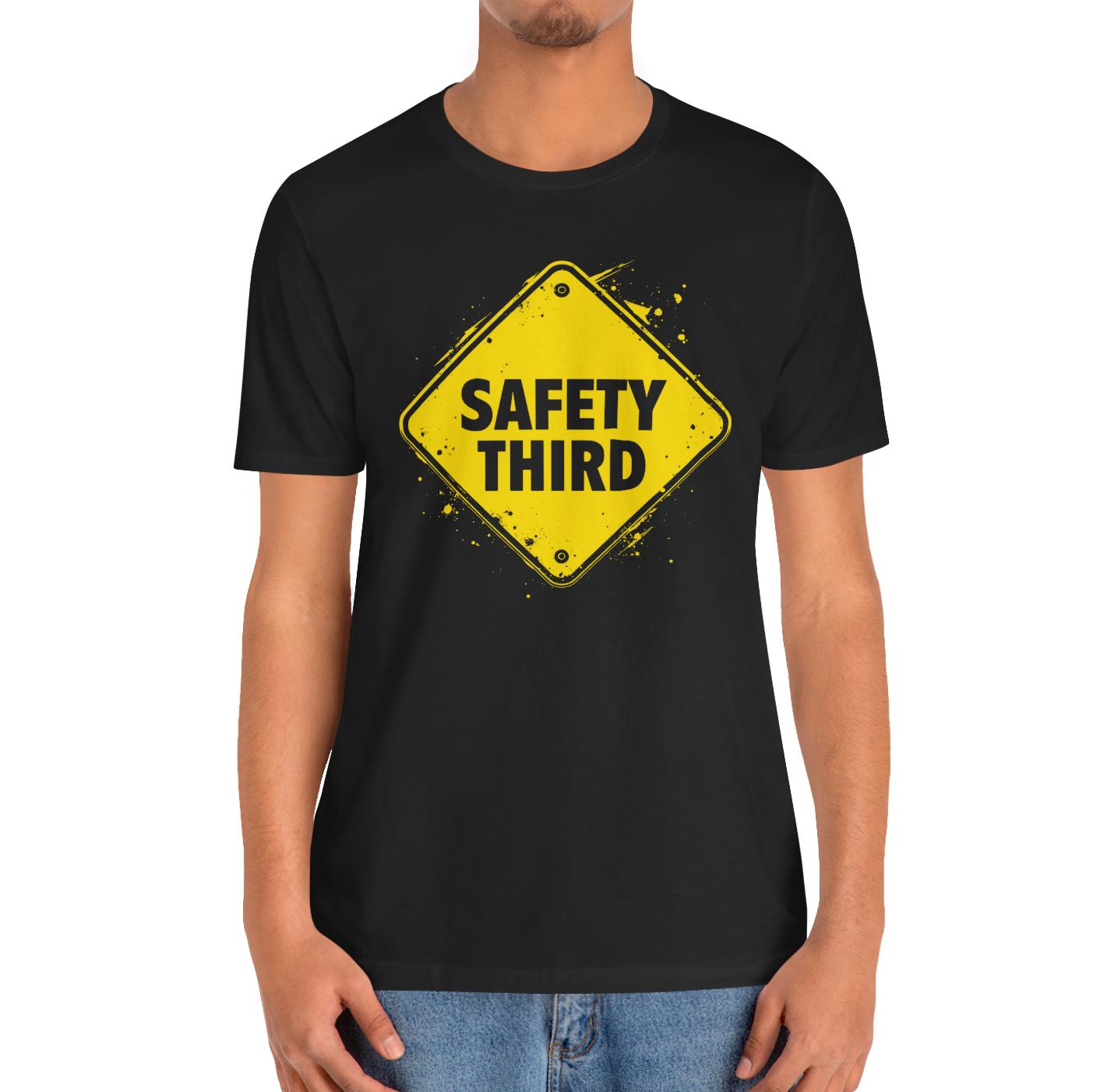 Safety Third Yellow Caution Sign Funny Sarcastic Unisex T-shirt