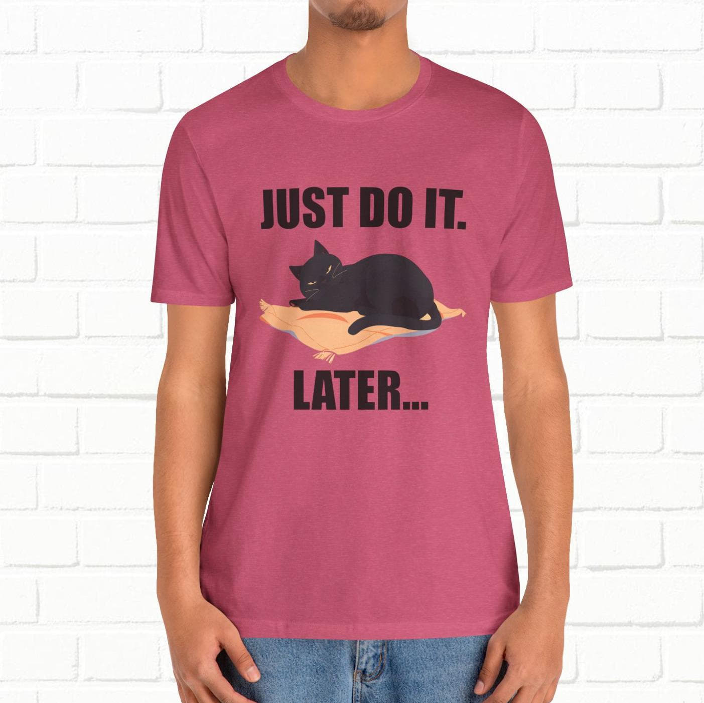 Just Do It Later Funny Cat Unisex T-Shirt