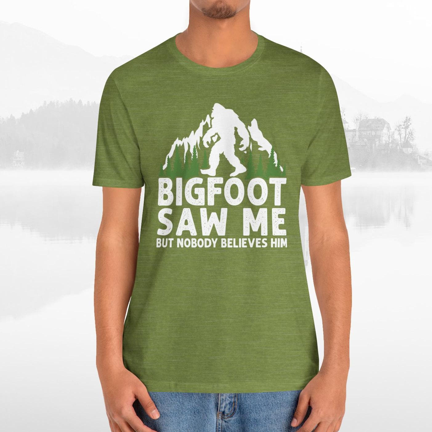 Big Foot Saw Me But Nobody Believes Him Funny Outdoors Unisex T-Shirt