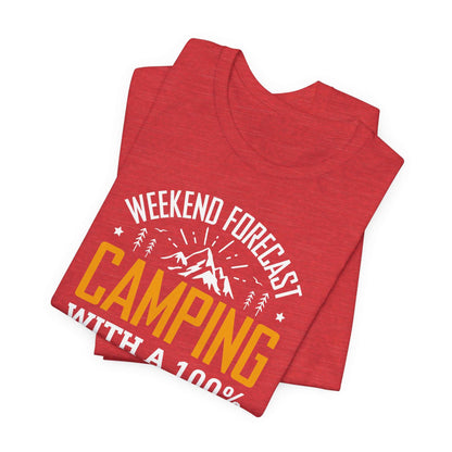 Weekend Forecast Camping With 100% Chance Of Cold Beer In My Hand Funny Camping T-Shirt