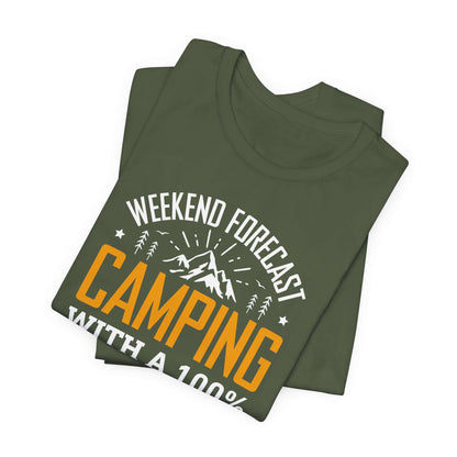 Weekend Forecast Camping With 100% Chance Of Cold Beer In My Hand Funny Camping T-Shirt