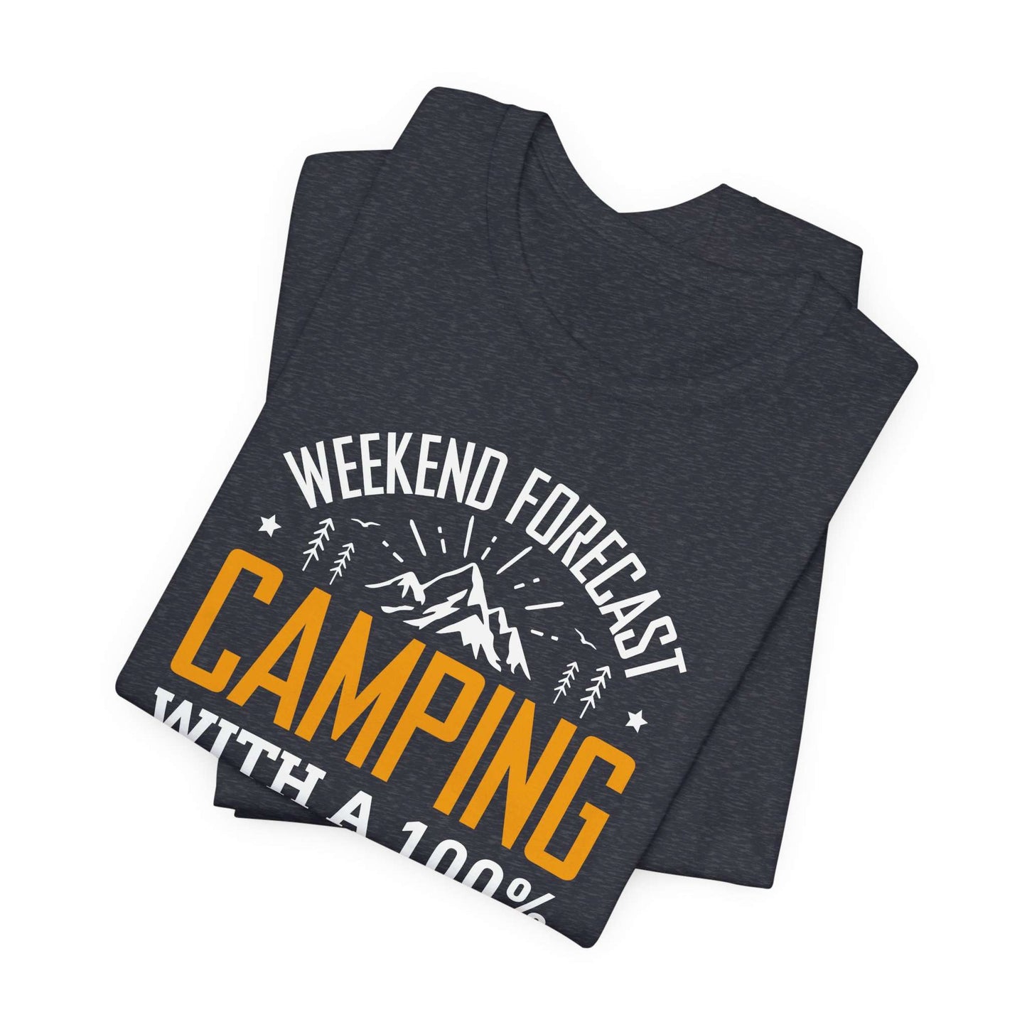 Weekend Forecast Camping With 100% Chance Of Cold Beer In My Hand Funny Camping T-Shirt