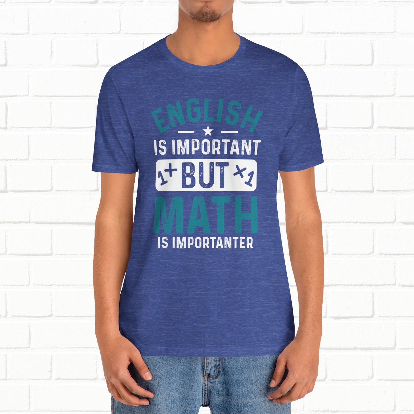 English Is Important But Math Is Importanter Funny Unisex T-Shirt