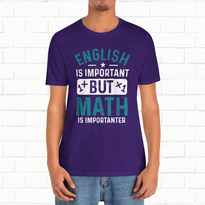 English Is Important But Math Is Importanter Funny Unisex T-Shirt