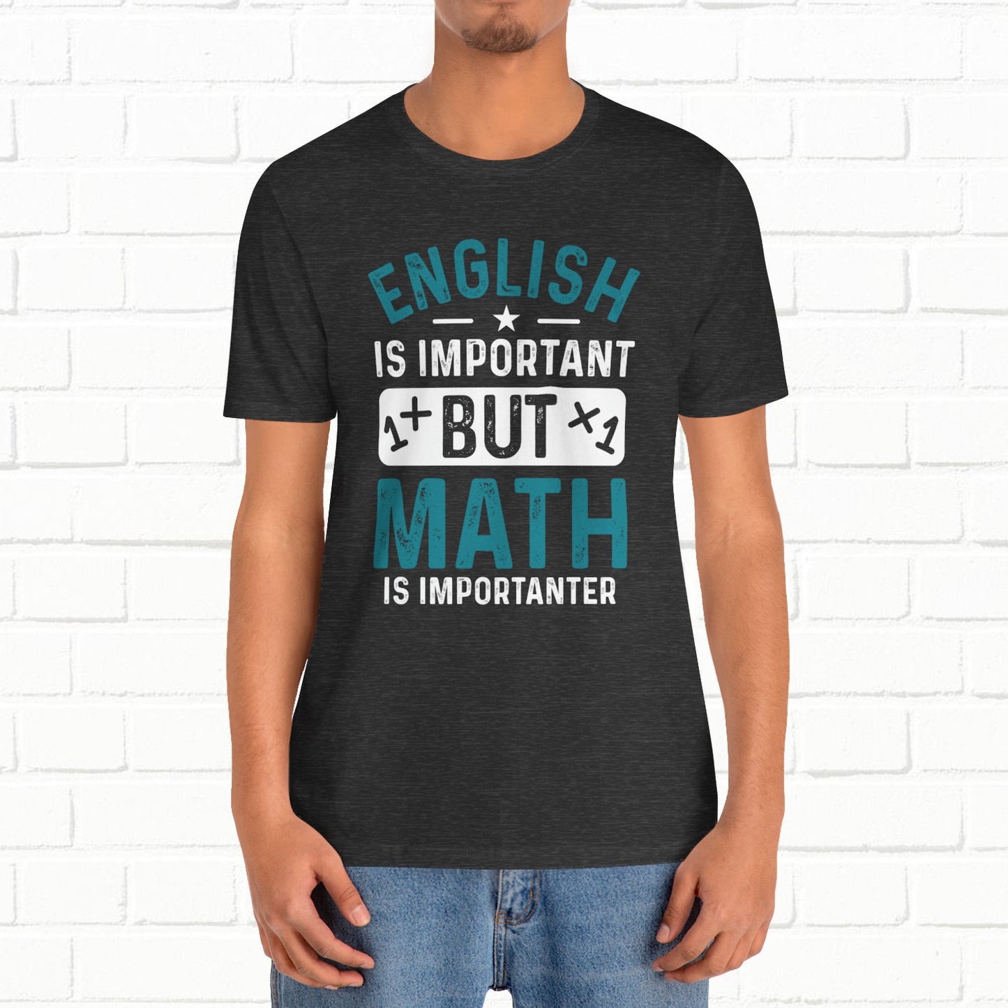 English Is Important But Math Is Importanter Funny Unisex T-Shirt