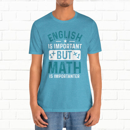 English Is Important But Math Is Importanter Funny Unisex T-Shirt