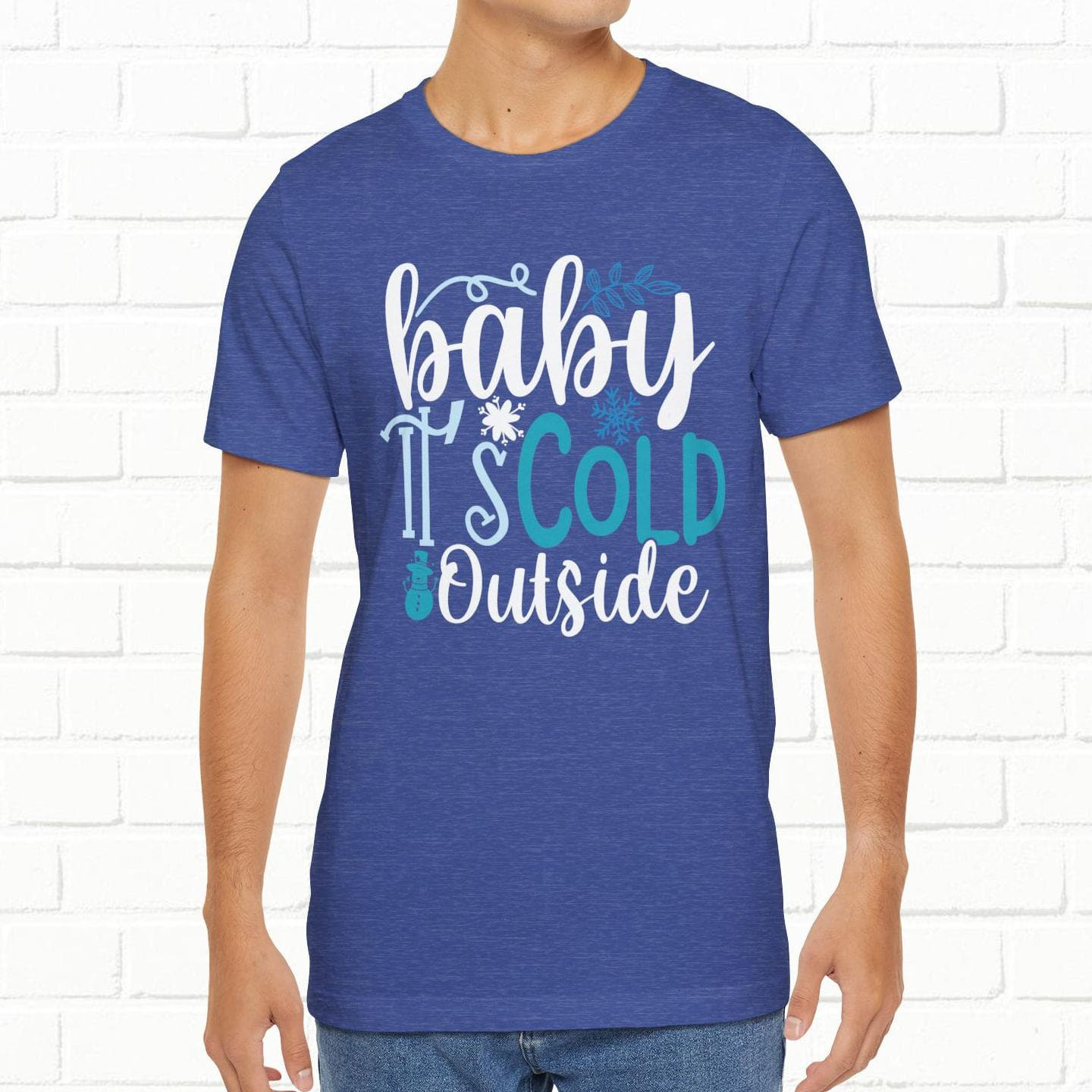 Baby It's Cold Outside Winter Unisex T-shirt