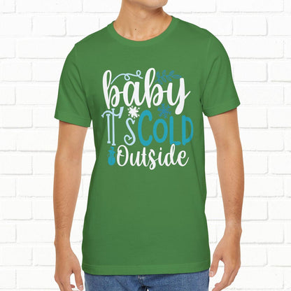 Baby It's Cold Outside Winter Unisex T-shirt
