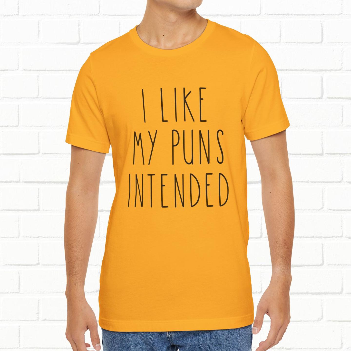 I Like My Puns Intended Funny Unisex T-Shirt