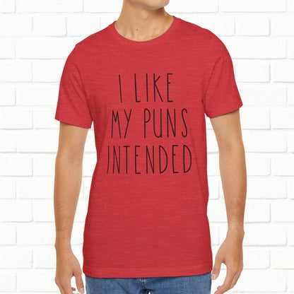I Like My Puns Intended Funny Unisex T-Shirt