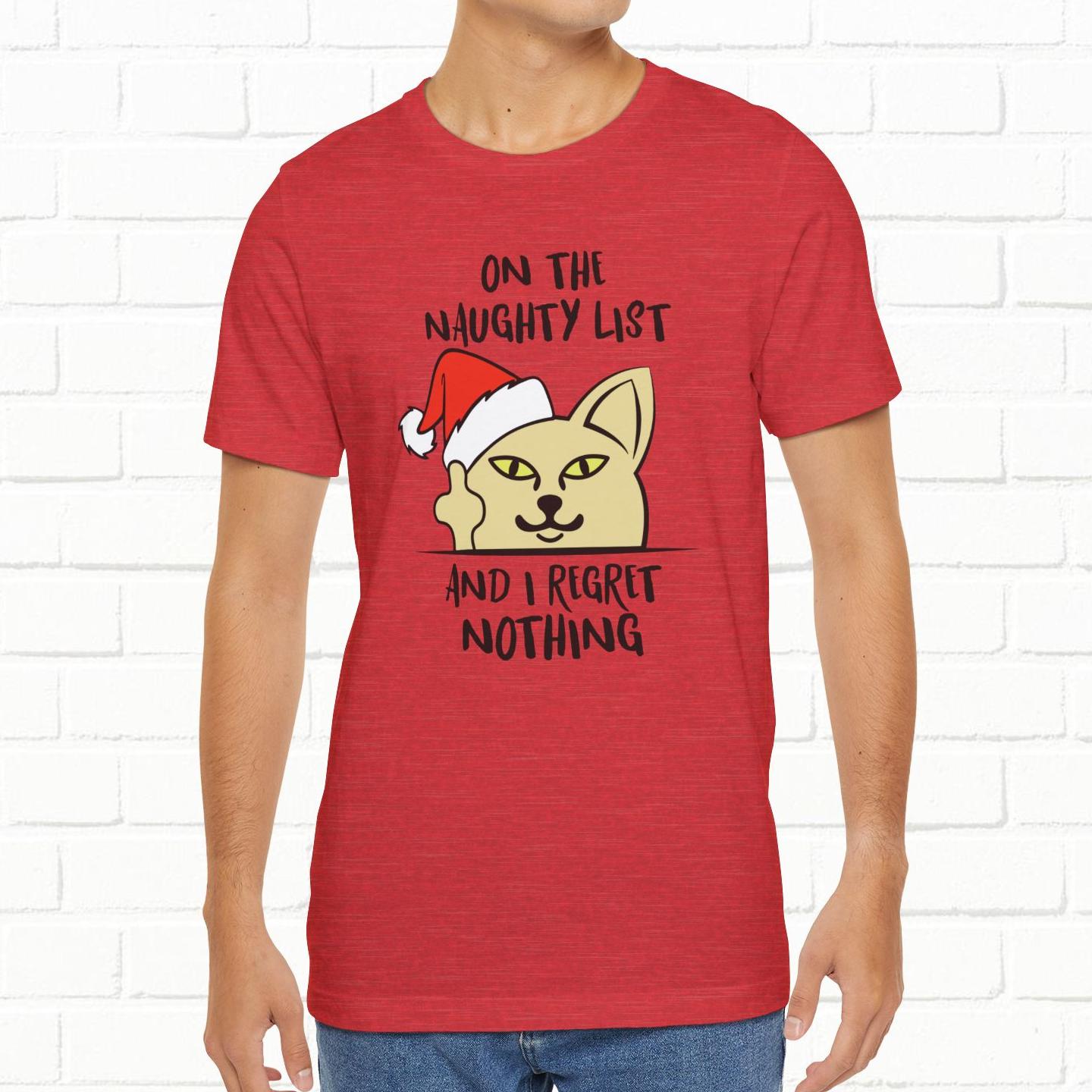 On The Naughty List And I Regret Nothing Funny Cat Christmas Unisex T-Shirt