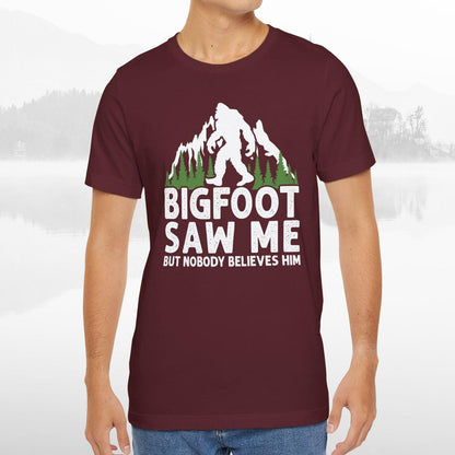 Big Foot Saw Me But Nobody Believes Him Funny Outdoors Unisex T-Shirt