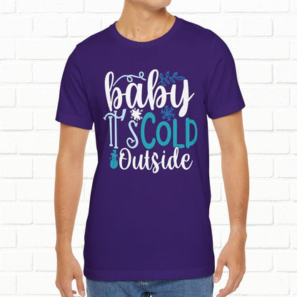 Baby It's Cold Outside Winter Unisex T-shirt