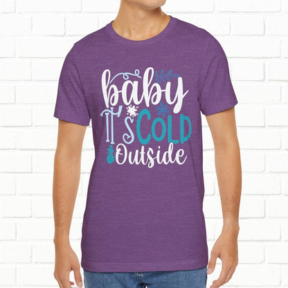 Baby It's Cold Outside Winter Unisex T-shirt