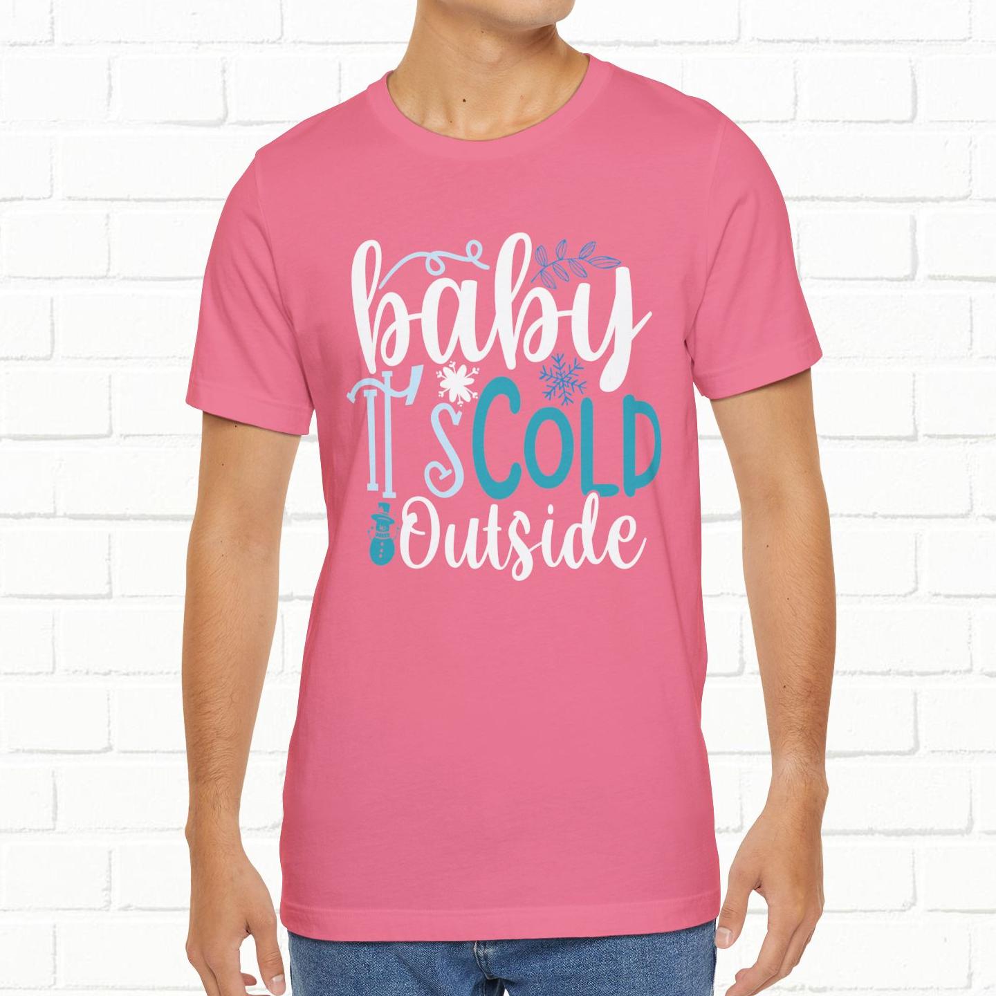 Baby It's Cold Outside Winter Unisex T-shirt