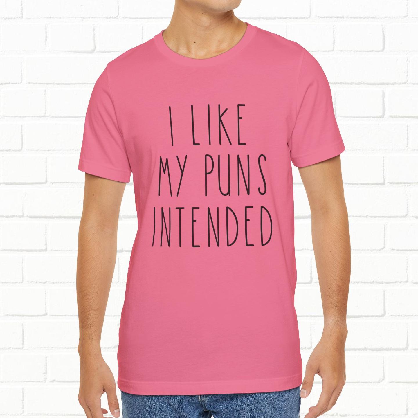 I Like My Puns Intended Funny Unisex T-Shirt