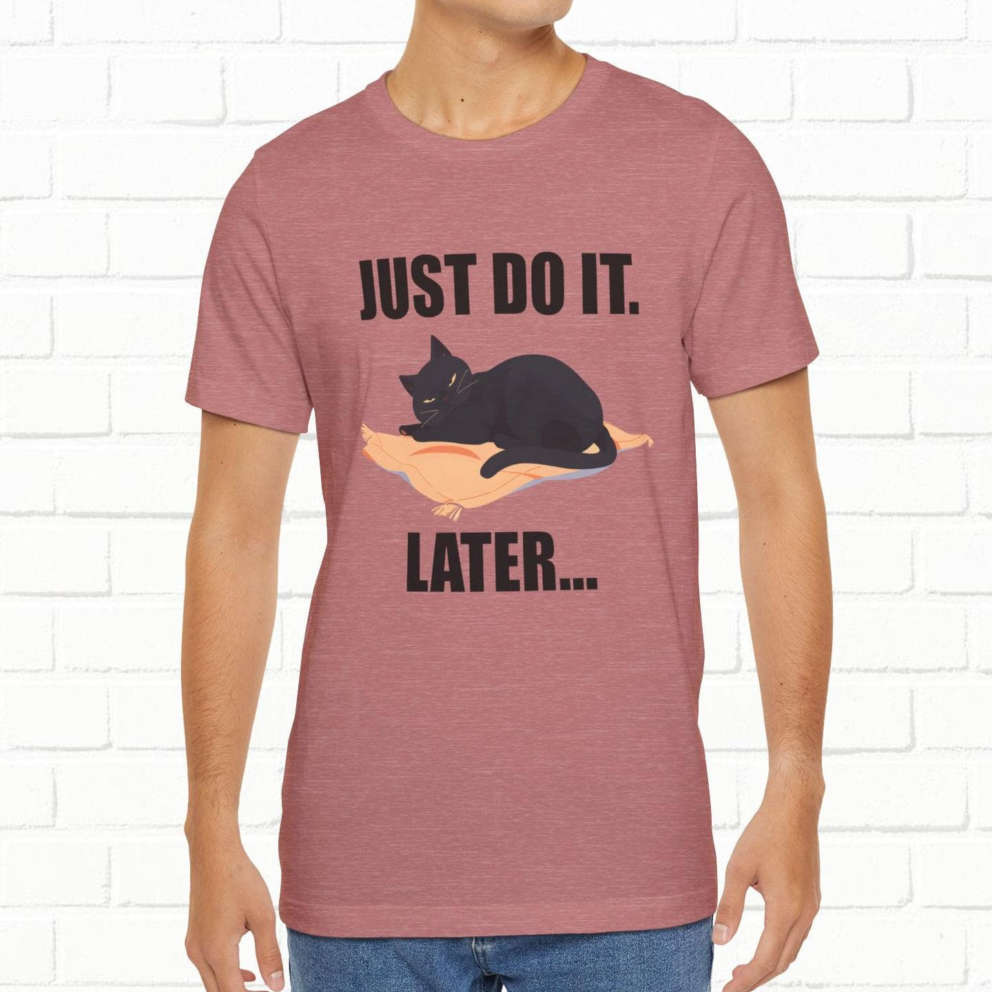 Just Do It Later Funny Cat Unisex T-Shirt