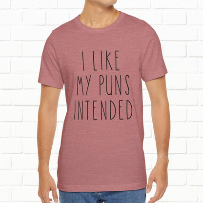 I Like My Puns Intended Funny Unisex T-Shirt