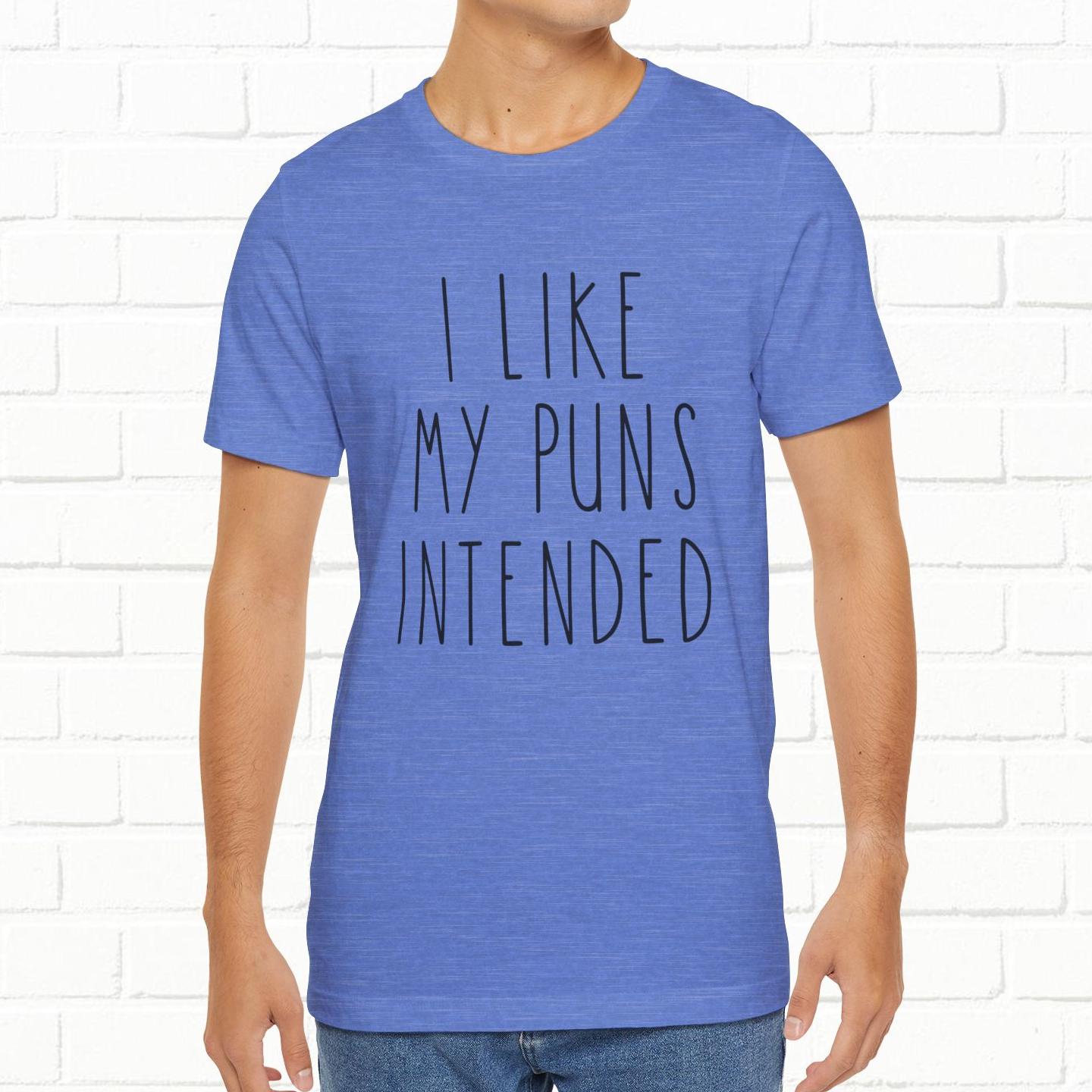 I Like My Puns Intended Funny Unisex T-Shirt
