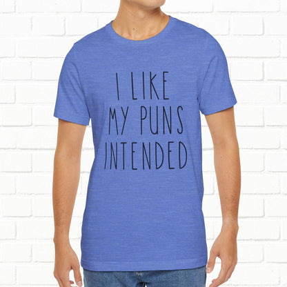 I Like My Puns Intended Funny Unisex T-Shirt