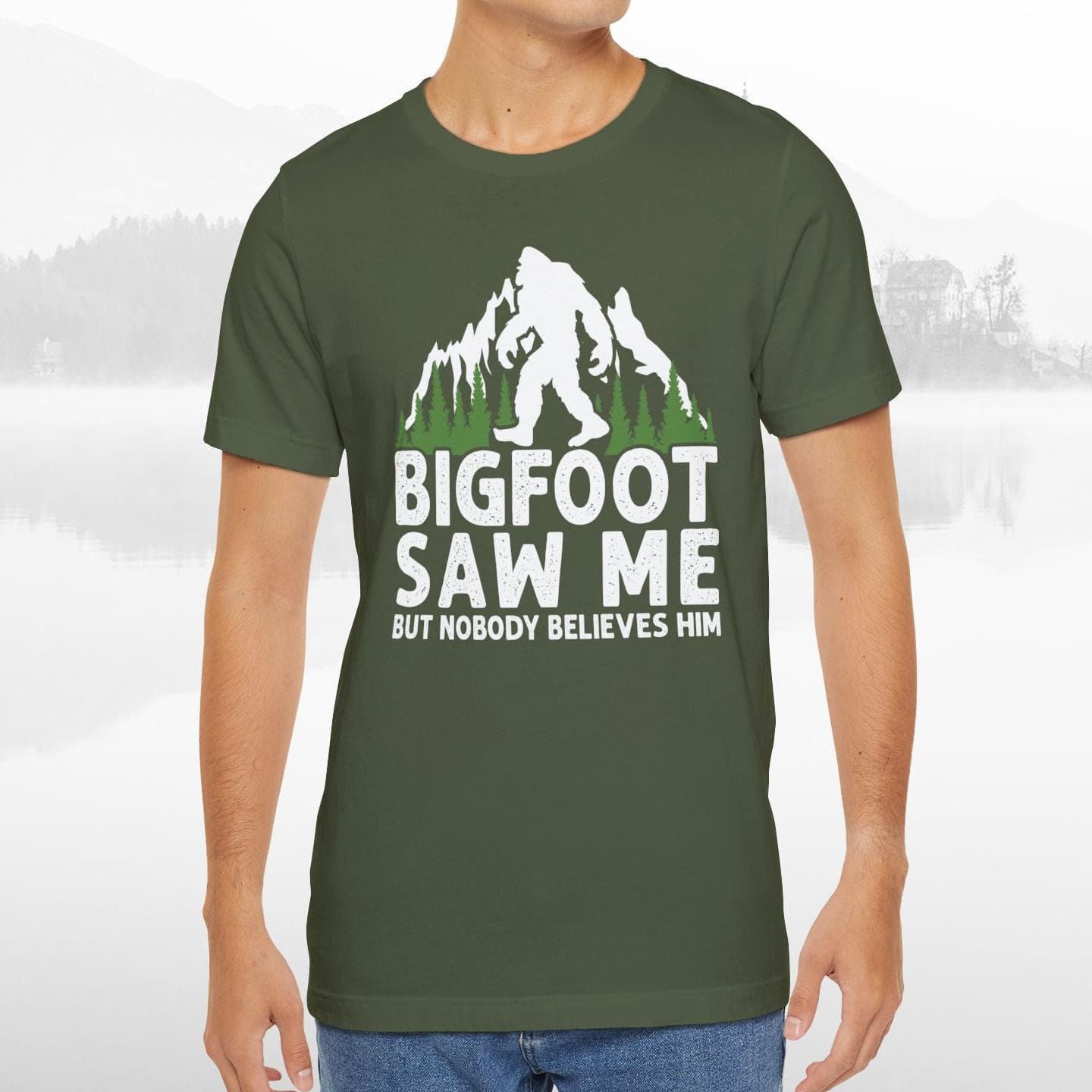 Big Foot Saw Me But Nobody Believes Him Funny Outdoors Unisex T-Shirt