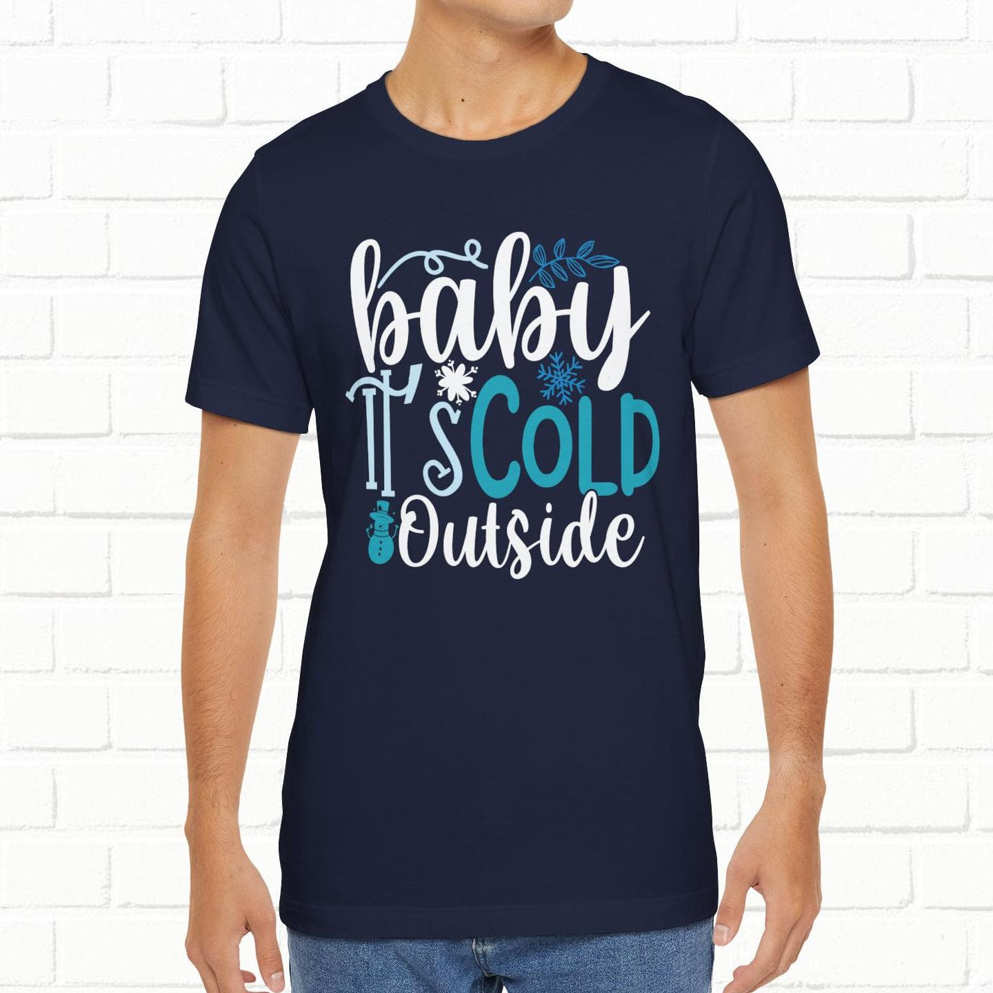 Baby It's Cold Outside Winter Unisex T-shirt