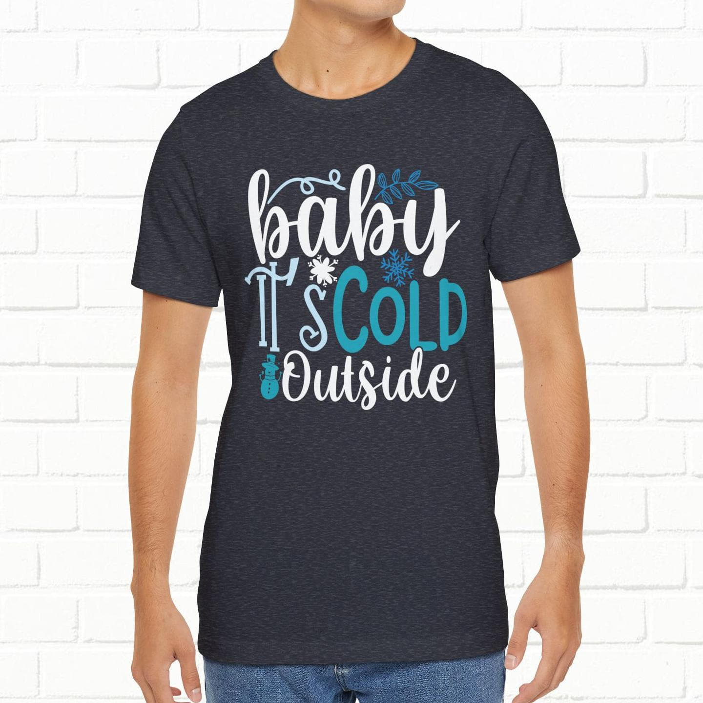 Baby It's Cold Outside Winter Unisex T-shirt