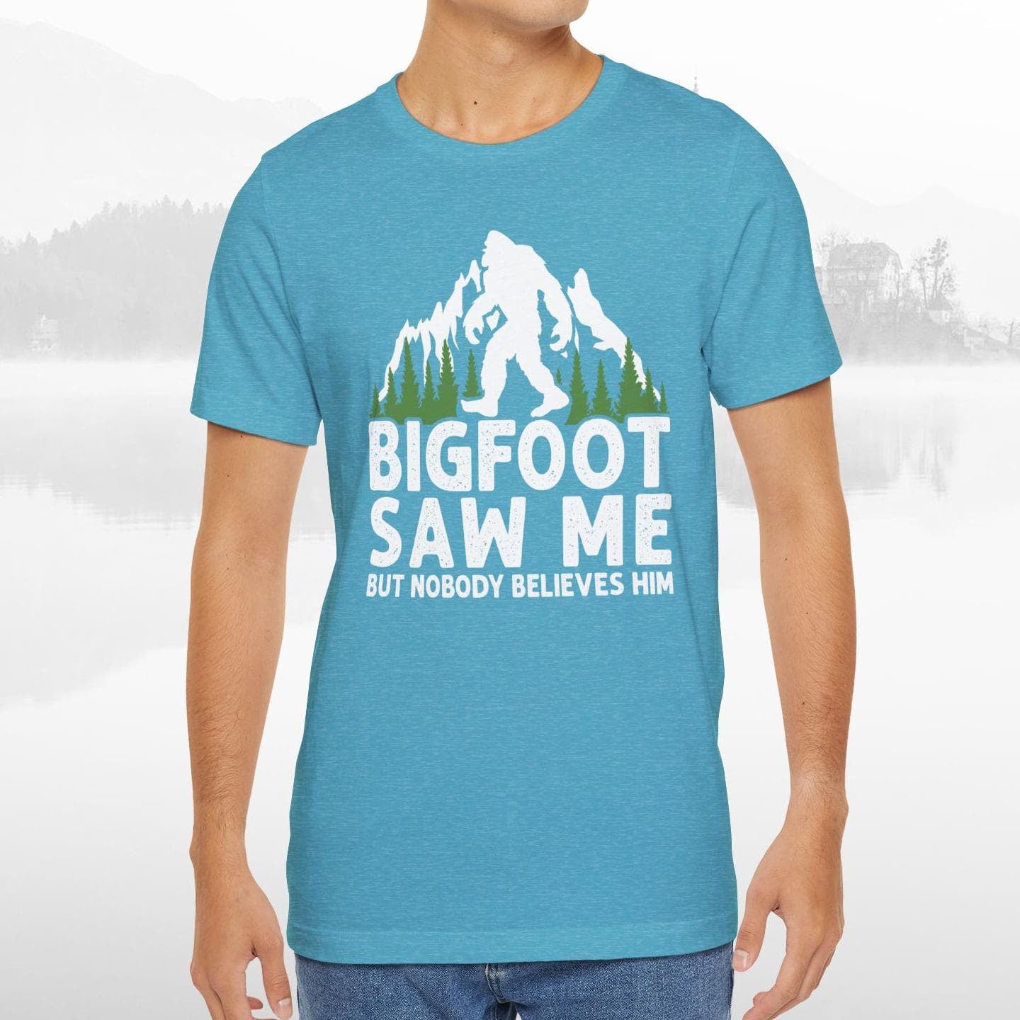 Big Foot Saw Me But Nobody Believes Him Funny Outdoors Unisex T-Shirt