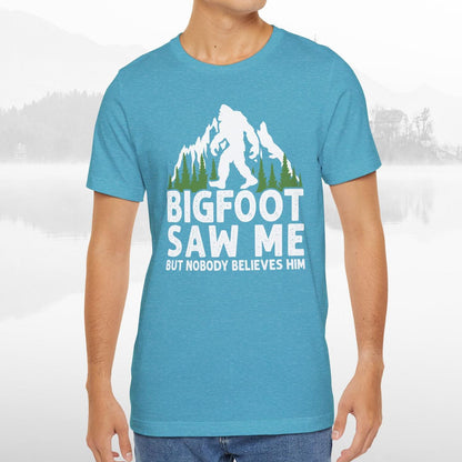 Big Foot Saw Me But Nobody Believes Him Funny Outdoors Unisex T-Shirt