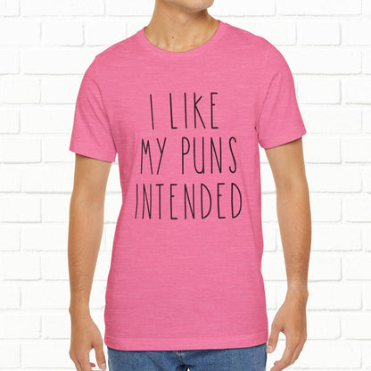I Like My Puns Intended Funny Unisex T-Shirt