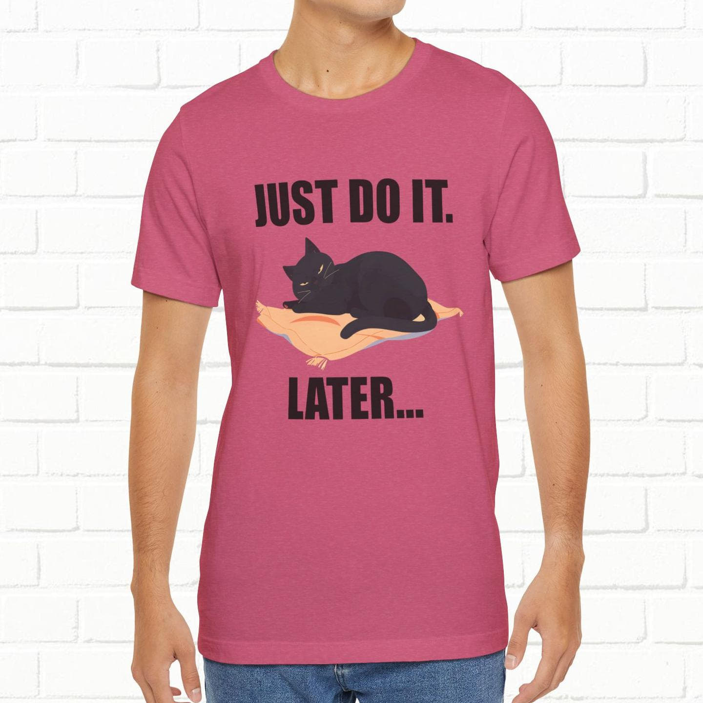 Just Do It Later Funny Cat Unisex T-Shirt