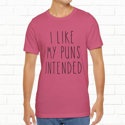 I Like My Puns Intended Funny Unisex T-Shirt
