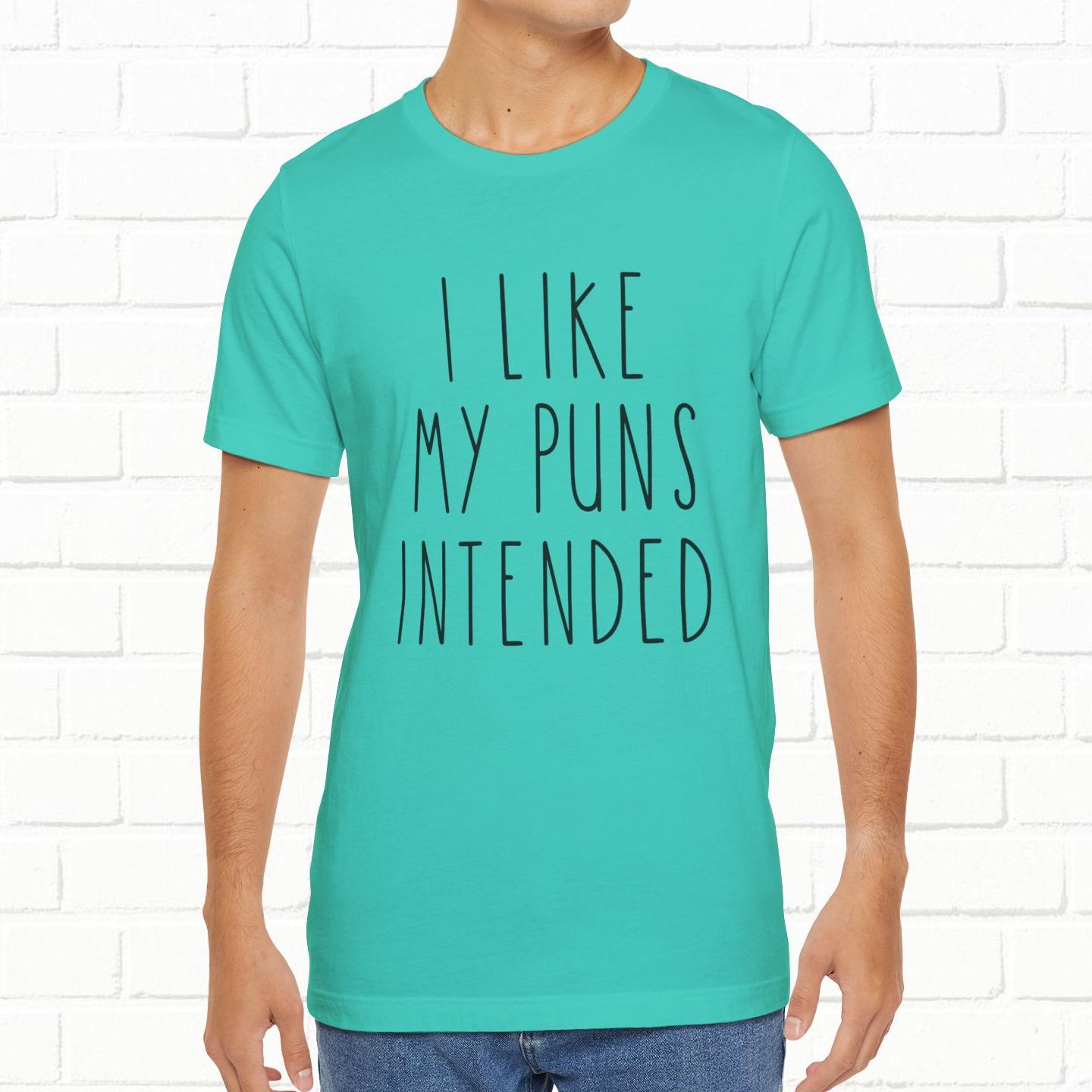 I Like My Puns Intended Funny Unisex T-Shirt