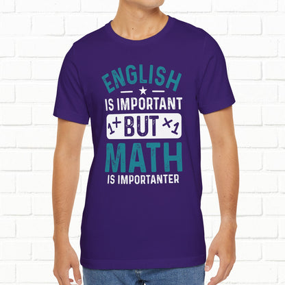 English Is Important But Math Is Importanter Funny Unisex T-Shirt