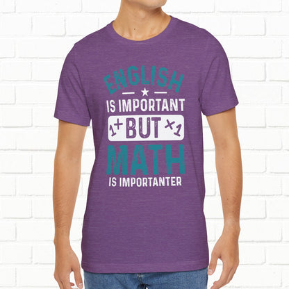 English Is Important But Math Is Importanter Funny Unisex T-Shirt