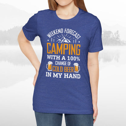 Weekend Forecast Camping With 100% Chance Of Cold Beer In My Hand Funny Camping T-Shirt