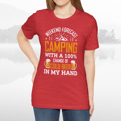 Weekend Forecast Camping With 100% Chance Of Cold Beer In My Hand Funny Camping T-Shirt