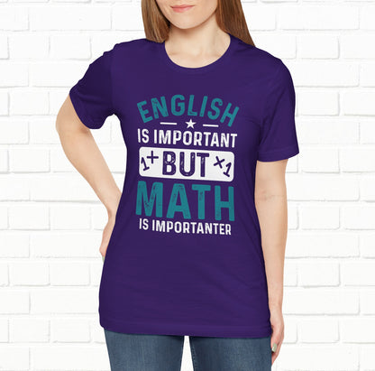 English Is Important But Math Is Importanter Funny Unisex T-Shirt