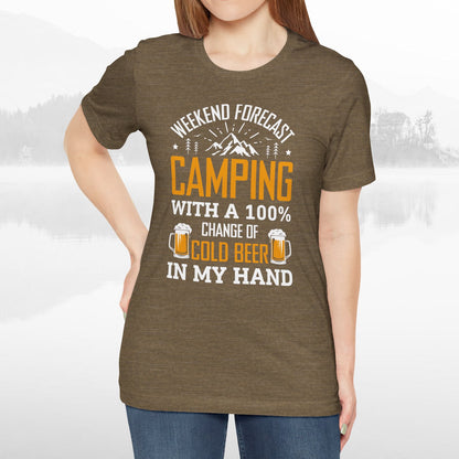 Weekend Forecast Camping With 100% Chance Of Cold Beer In My Hand Funny Camping T-Shirt