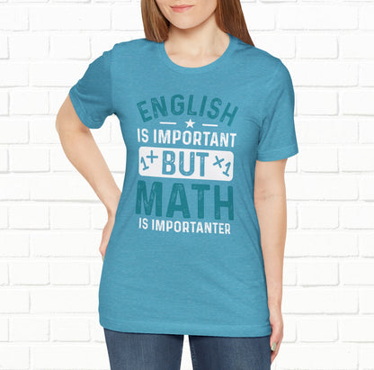 English Is Important But Math Is Importanter Funny Unisex T-Shirt