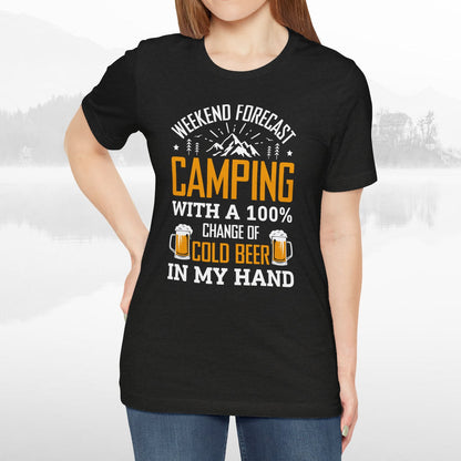 Weekend Forecast Camping With 100% Chance Of Cold Beer In My Hand Funny Camping T-Shirt