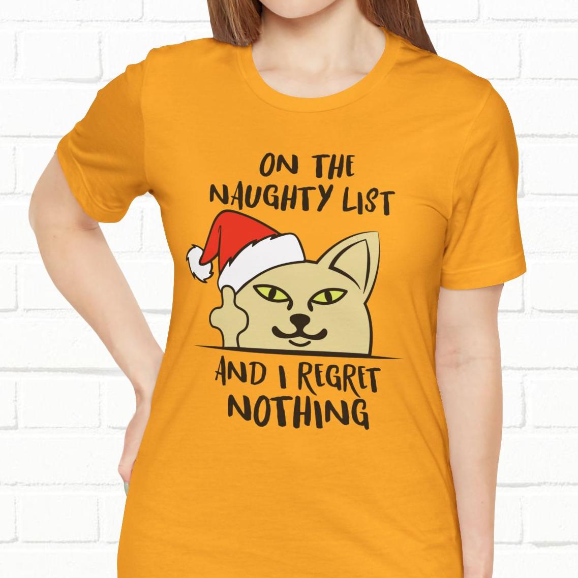 On The Naughty List And I Regret Nothing Funny Cat Christmas Unisex T-Shirt