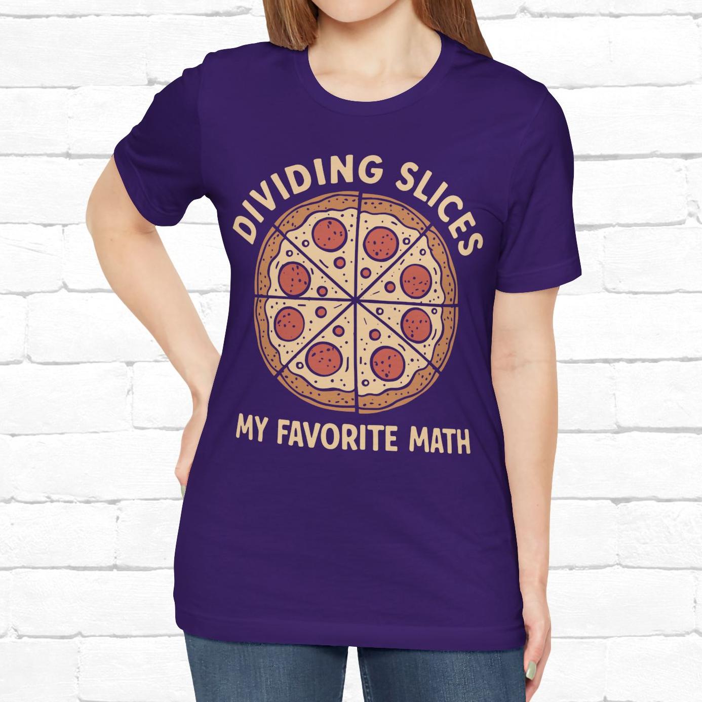 Dividing (Pizza) Slices Is My Favorite Math, Funny Science-Foodie Unisex T-Shirt