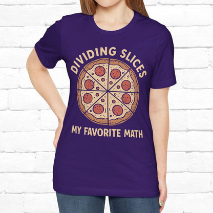Dividing (Pizza) Slices Is My Favorite Math, Funny Science-Foodie Unisex T-Shirt