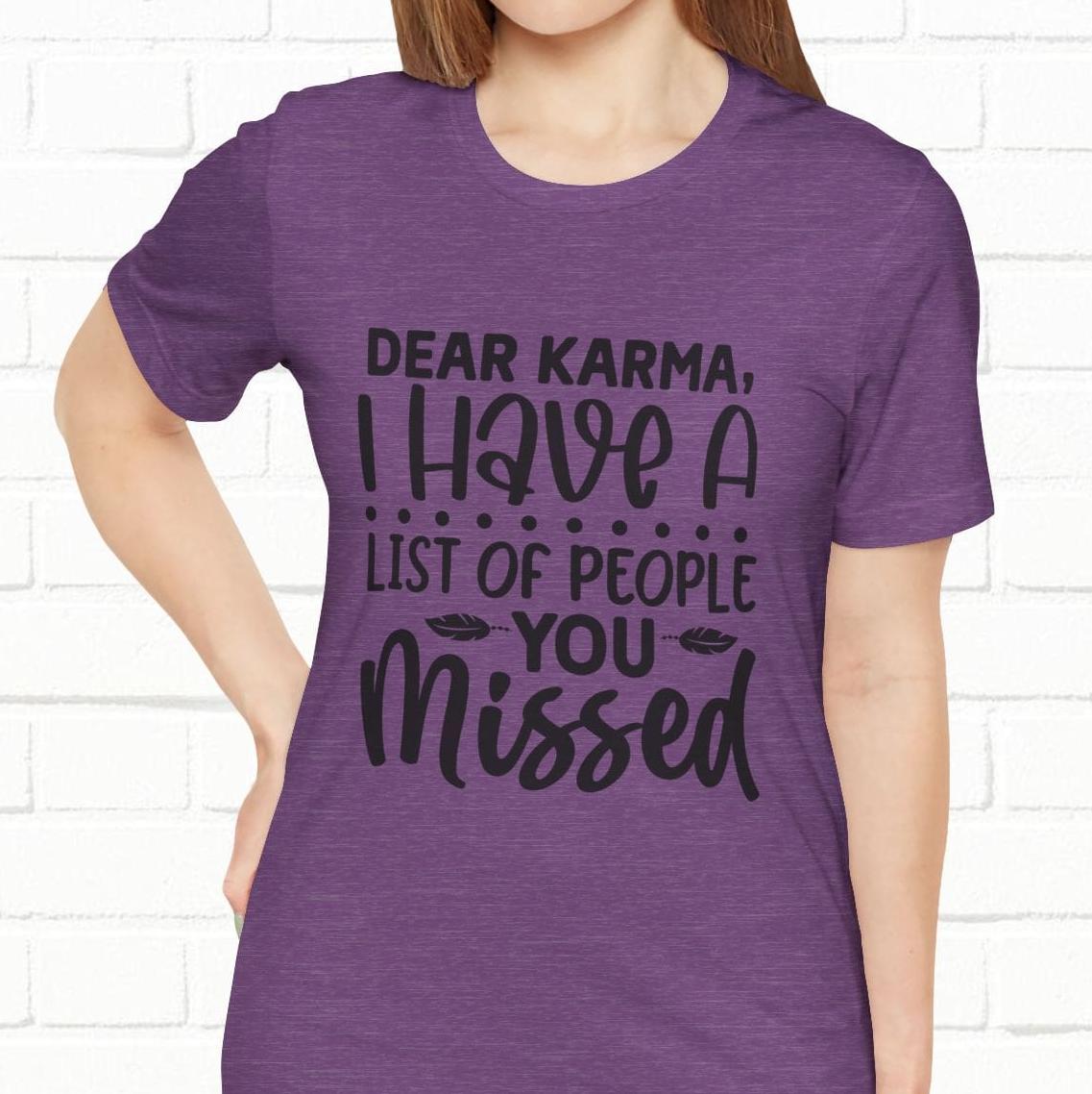 Dear Karma, I Have A Little Of People You Missed Funny Unisex T-Shirt