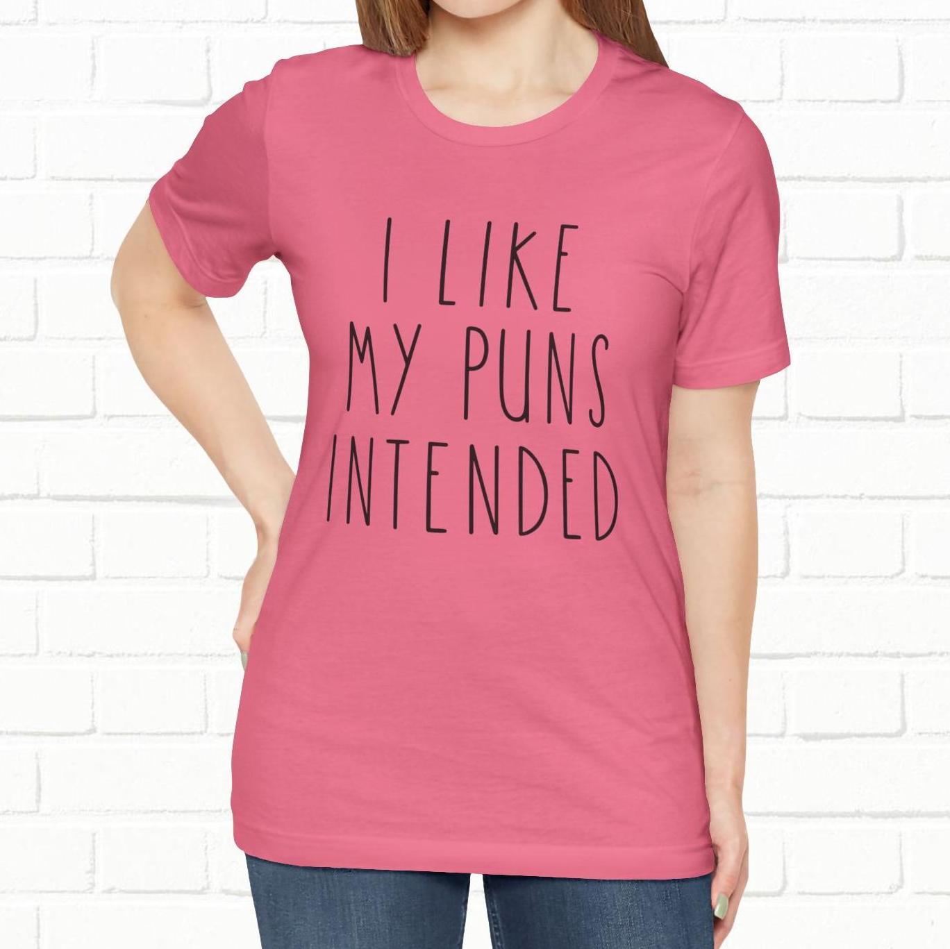 I Like My Puns Intended Funny Unisex T-Shirt