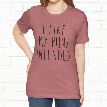 I Like My Puns Intended Funny Unisex T-Shirt
