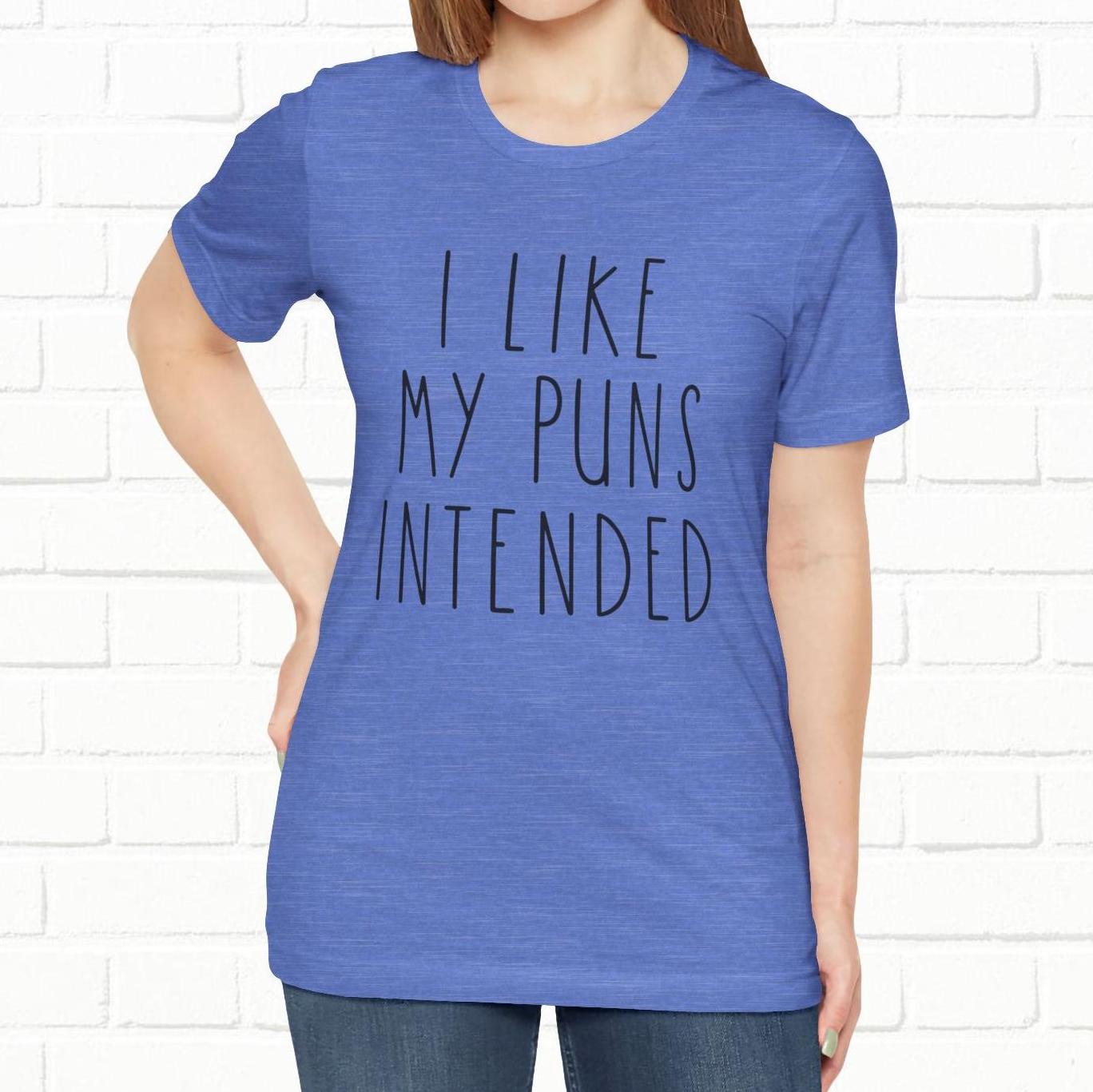 I Like My Puns Intended Funny Unisex T-Shirt